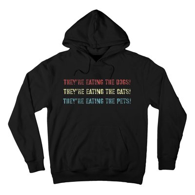 They’Re Eating The Dogs The Cats The Pets! Hoodie