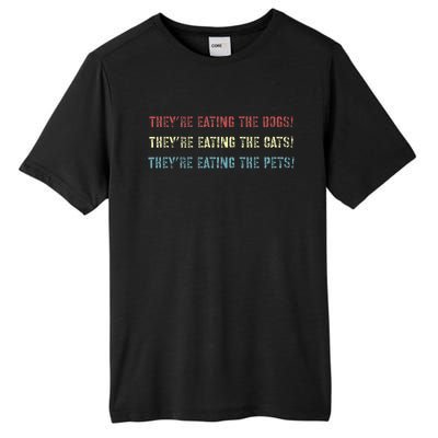 They’Re Eating The Dogs The Cats The Pets! Tall Fusion ChromaSoft Performance T-Shirt