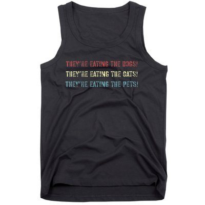 They’Re Eating The Dogs The Cats The Pets! Tank Top