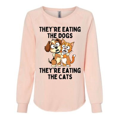 TheyRe Eating The Dogs TheyRe Eating The Cats Womens California Wash Sweatshirt