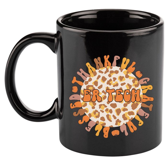 Thankful ER Tech Thanksgiving Emergency Room Tech ER Tech 11oz C Handle Ceramic Mug