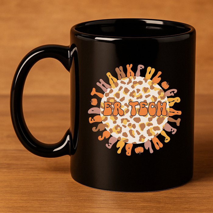 Thankful ER Tech Thanksgiving Emergency Room Tech ER Tech 11oz C Handle Ceramic Mug