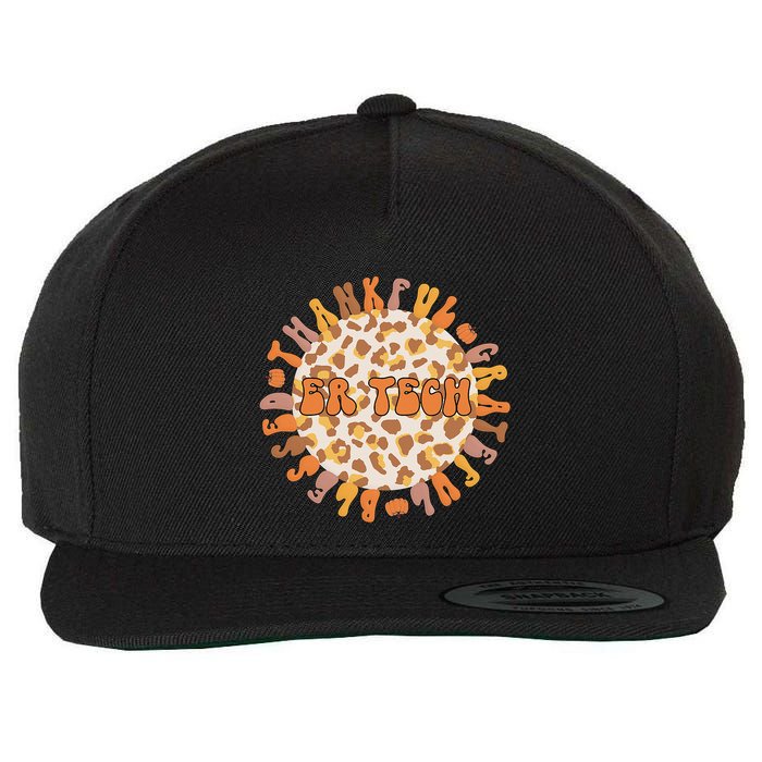 Thankful ER Tech Thanksgiving Emergency Room Tech ER Tech Wool Snapback Cap