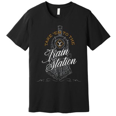 Take Em To The Train Station Premium T-Shirt