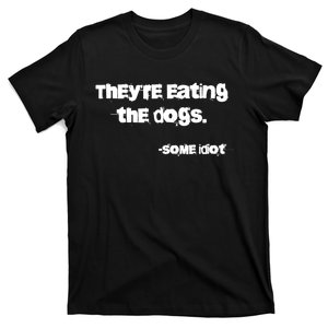 TheyRe Eating The Dogs T-Shirt