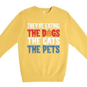 TheyRe Eating The Dogs The Cats The Pets Halloween Premium Crewneck Sweatshirt