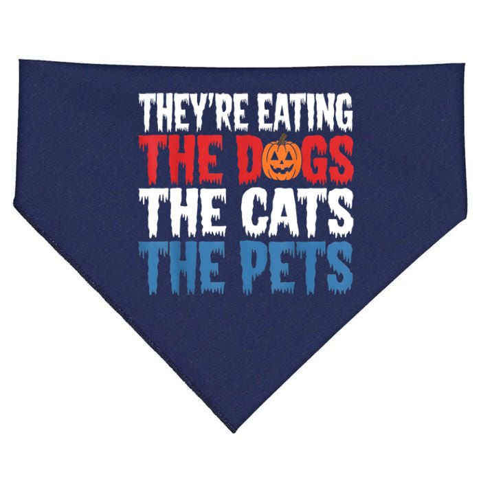 TheyRe Eating The Dogs The Cats The Pets Halloween USA-Made Doggie Bandana