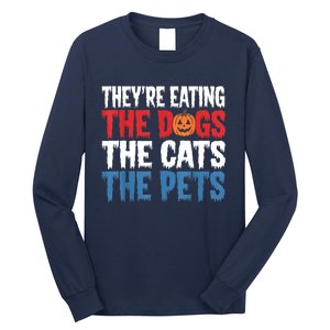 TheyRe Eating The Dogs The Cats The Pets Halloween Long Sleeve Shirt