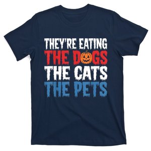 TheyRe Eating The Dogs The Cats The Pets Halloween T-Shirt