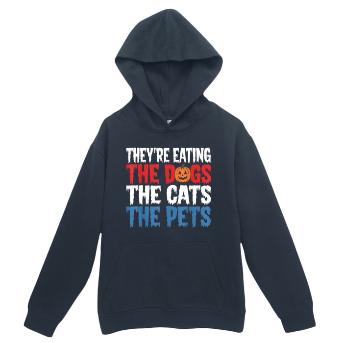 TheyRe Eating The Dogs The Cats The Pets Halloween Urban Pullover Hoodie