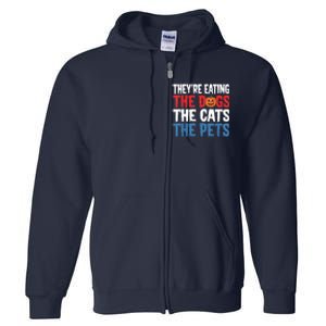 TheyRe Eating The Dogs The Cats The Pets Halloween Full Zip Hoodie