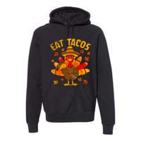 Turkey Eat Tacos Mexican Sombrero Thanksgiving Family Premium Hoodie