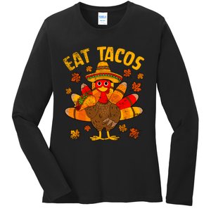 Turkey Eat Tacos Mexican Sombrero Thanksgiving Family Ladies Long Sleeve Shirt