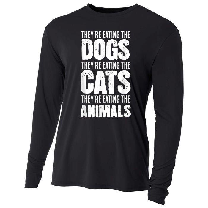 TheyRe Eating The Dogs TheyRe Eating The Cats And Animals Cooling Performance Long Sleeve Crew