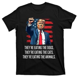 TheyRe Eating The Dogs TheyRe Eating The Cats And Animals T-Shirt