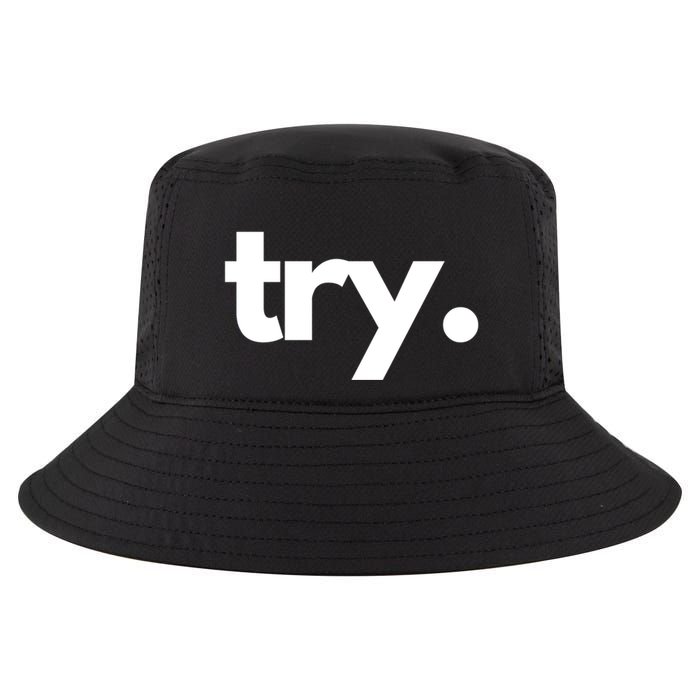 Try: Embrace The Power Of Effort And Perseverance Gift Cool Comfort Performance Bucket Hat