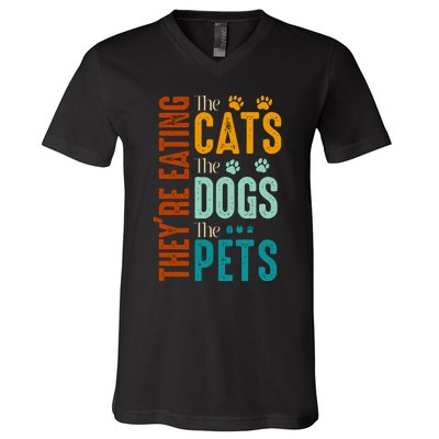 Theyre Eating The Cats Theyre Eating The Dogs Aniamls V-Neck T-Shirt