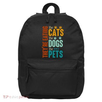 Theyre Eating The Cats Theyre Eating The Dogs Aniamls 16 in Basic Backpack