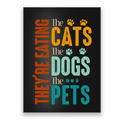Theyre Eating The Cats Theyre Eating The Dogs Aniamls Poster
