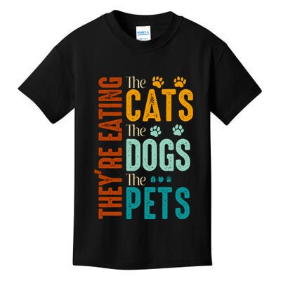 Theyre Eating The Cats Theyre Eating The Dogs Aniamls Kids T-Shirt