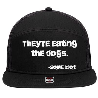 TheyRe Eating The Dogs 7 Panel Mesh Trucker Snapback Hat