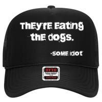 TheyRe Eating The Dogs High Crown Mesh Back Trucker Hat