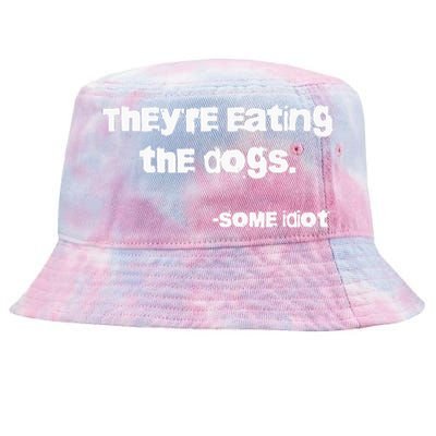 TheyRe Eating The Dogs Tie-Dyed Bucket Hat