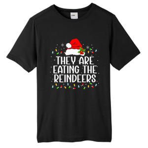 TheyRe Eating The Reindeers Funny Christmas Tall Fusion ChromaSoft Performance T-Shirt