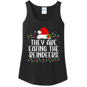 TheyRe Eating The Reindeers Funny Christmas Ladies Essential Tank