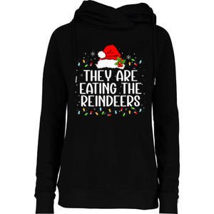 TheyRe Eating The Reindeers Funny Christmas Womens Funnel Neck Pullover Hood