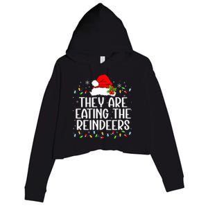 TheyRe Eating The Reindeers Funny Christmas Crop Fleece Hoodie