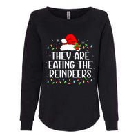 TheyRe Eating The Reindeers Funny Christmas Womens California Wash Sweatshirt