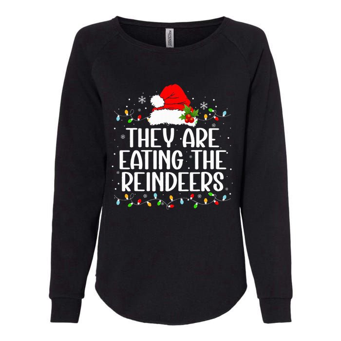 TheyRe Eating The Reindeers Funny Christmas Womens California Wash Sweatshirt