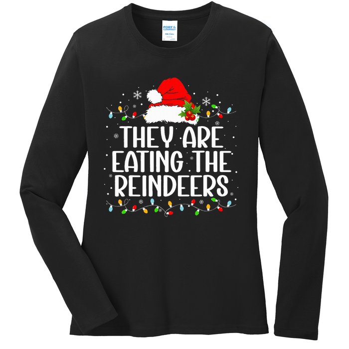 TheyRe Eating The Reindeers Funny Christmas Ladies Long Sleeve Shirt