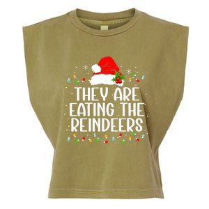 TheyRe Eating The Reindeers Funny Christmas Garment-Dyed Women's Muscle Tee