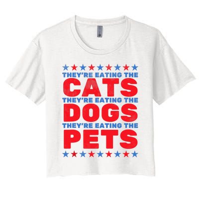 TheyRe Eating The Dogs Eating The Cats Election 2024 Women's Crop Top Tee