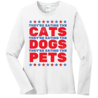 TheyRe Eating The Dogs Eating The Cats Election 2024 Ladies Long Sleeve Shirt