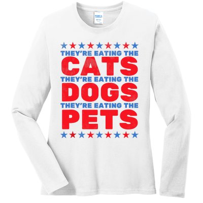 TheyRe Eating The Dogs Eating The Cats Election 2024 Ladies Long Sleeve Shirt