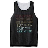 The Enemy Thought He Had Me But Jesus Said You Are Mine Mesh Reversible Basketball Jersey Tank