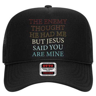 The Enemy Thought He Had Me But Jesus Said You Are Mine Hat