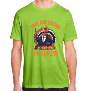 TheyRe Eating The Turkey Funny Trump Thanksgiving Humor Adult ChromaSoft Performance T-Shirt