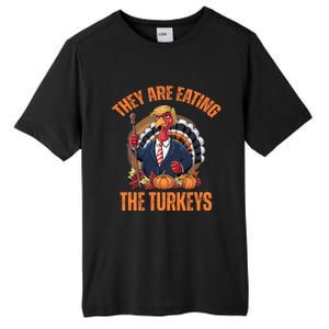 TheyRe Eating The Turkey Funny Trump Thanksgiving Humor Tall Fusion ChromaSoft Performance T-Shirt