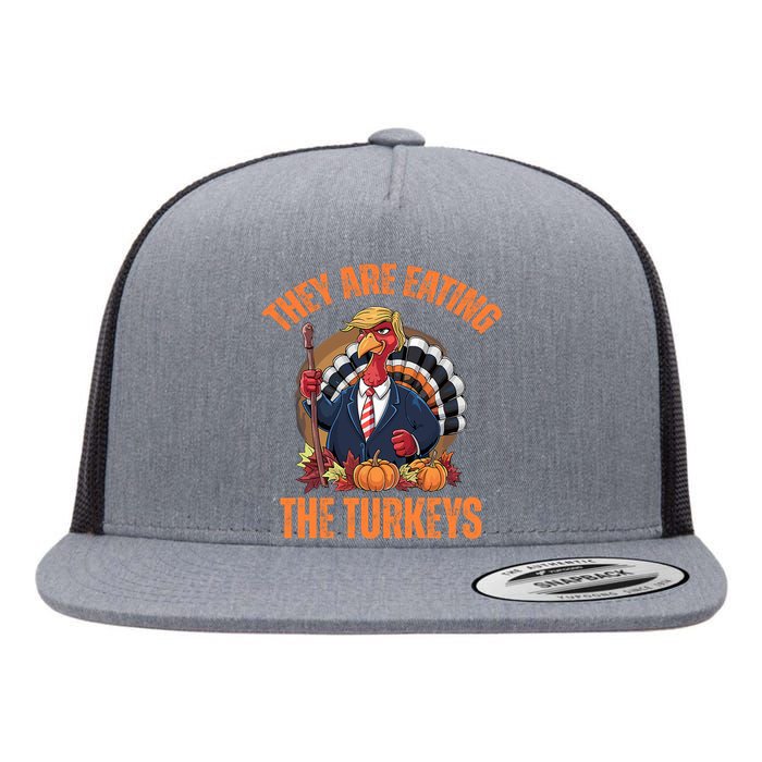 TheyRe Eating The Turkey Funny Trump Thanksgiving Humor Flat Bill Trucker Hat