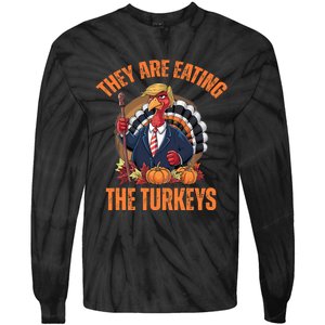 TheyRe Eating The Turkey Funny Trump Thanksgiving Humor Tie-Dye Long Sleeve Shirt