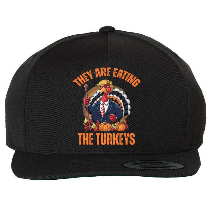 TheyRe Eating The Turkey Funny Trump Thanksgiving Humor Wool Snapback Cap