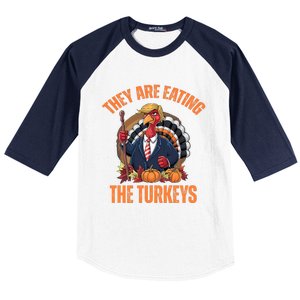 TheyRe Eating The Turkey Funny Trump Thanksgiving Humor Baseball Sleeve Shirt