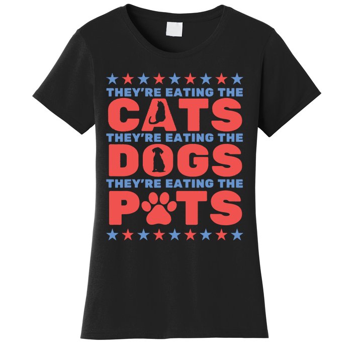 TheyRe Eating The Dogs And Cats The Pets Election 2024 Women's T-Shirt