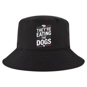 TheyRe Eating The Dogs Funny Quote Cool Comfort Performance Bucket Hat