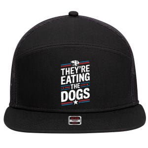 TheyRe Eating The Dogs Funny Quote 7 Panel Mesh Trucker Snapback Hat