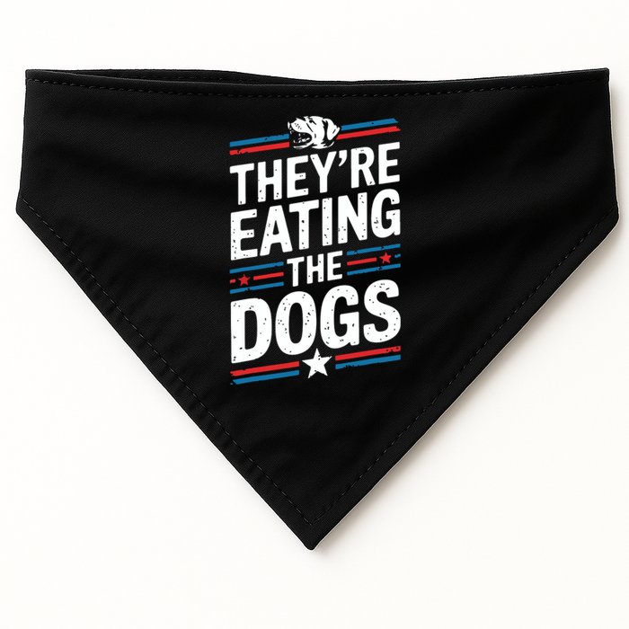 TheyRe Eating The Dogs Funny Quote USA-Made Doggie Bandana